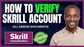 HOW TO VERIFY SKRILL ACCOUNT 2024 [SKRILL VERIFICATION PROCESS]