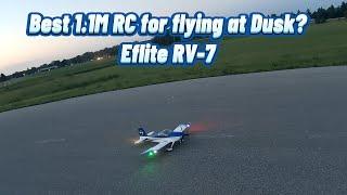 Best 1.1M RC for flying at Dusk?  EFlite RV-7