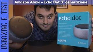 UNBOXING E TEST - Amazon Alexa Echo Dot Assistente Vocale in Italiano