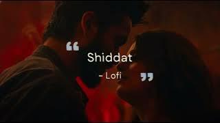 Shiddat || Title Track || slowed Reverb || Sunny Kaushal, Radhika Madan, Mohit Raina & Diana Penty