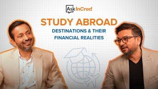 All About Loans | Study Abroad Destinations & Their Financial Realities – InCred Education Loan