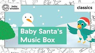 Baby Santa's Music Box | Baby Einstein Classics | Learning Show for Toddlers | Kids Cartoons