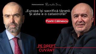 FLORIN CĂLINESCU: RĂZBOIUL URMĂTOR VA FI PENTRU MÂNCARE ȘI APĂ DE BĂUT | Pe Drept Cuvânt #66