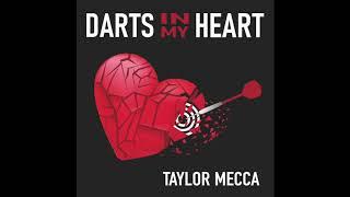 Darts in My Heart-Taylor Mecca (OUT EVERYWHERE)