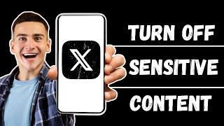 How to Turn Off X Sensitive Content Setting - 2024