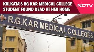 Kolkata Student Death | Kolkata's RG Kar Medical College Student Found Dead At Her Home