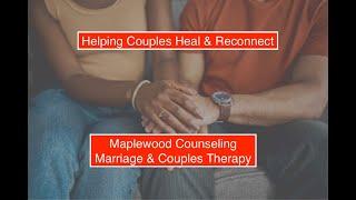 Maplewood Marriage Counseling, Virtual Couples Therapy,  Marriage Counseling Online, In Person in NJ