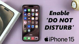 How To Turn ON Do Not Disturb Mode On iPhone 15 & iPhone 15 Pro