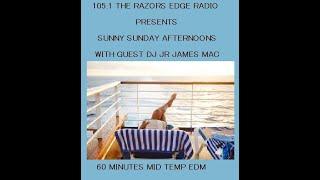 105.1 THE RAZORS EDGE RADIO AND GUEST HOST JR JAMES MAC PRESENTS "SUNNY SUNDAY AFTERNOONS"