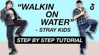 Stray Kids "Walkin On Water"*STEP BY STEP TUTORIAL* (Beginner Friendly)