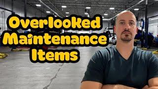 Most overlooked maintenance items