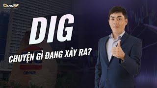 DIG - CHUYỆN GÌ ĐANG XẢY RA?