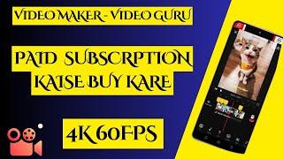 Video Maker - Video Guru ka Paid Subscription Kaise Buy kare