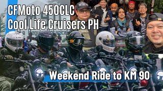 CFMoto 450 CLC | Cool Life Cruisers PH | Weekend Ride to KM 90 (Little Baguio)