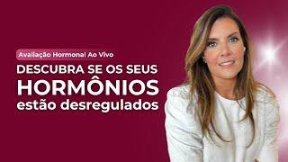 Avaliação Hormonal: Descubra se os seus Hormônios estão desregulados - Patricia Davidson