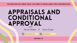 What You Need to Know About New Construction - Appraisal and Conditional Approval