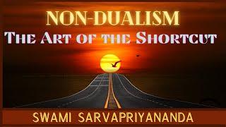 Non-dualism: The Art of the Shortcut | Swami Sarvapriyananda