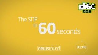 The Scottish National Party in 60 seconds - CBBC Newsround