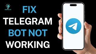 How to Fix Telegram Bot not Working