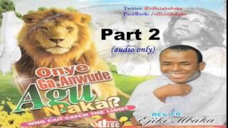 Onye Ga-Anwude Agụ N'aka? (Who Can Catch The Lion?) Part 2 - Official Father Mbaka