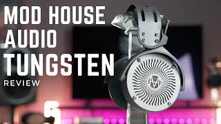 Mod House Audio Tungsten Review. Flagship planar open-back headphones, take a knee