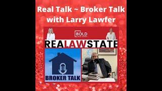 ReaLAWstate with Patti and Kate! Real Talk ~ Broker Talk with Larry Lawfer