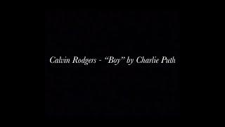 Calvin Rodgers -  "Boy" by Charlie Puth