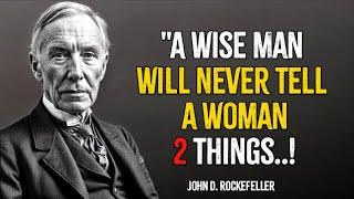 John D. Rockefeller’s Motivational Quotes for Success|A Wise Man Will Never Tell a Woman Two Things