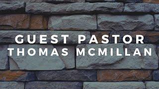 10/15/2023 - Guest Pastor Thomas McMillan