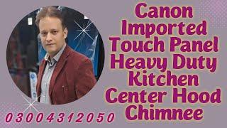 Canon Kitchen Center Hood Best Price In Pakistan | Touch Panel |  Galss,Steel  | H,Duty SmokeSucker