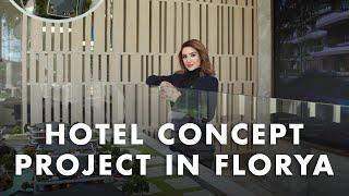 HOTEL CONCEPT PROJECT IN FLORYA | Homes and Beyond