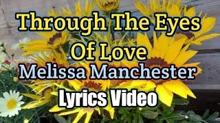 Through The Eyes Of Love - Melissa Manchester (Lyrics Video)