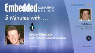 Five Minutes With…Terry Dunlap, CEO, Tactical Network Solutions