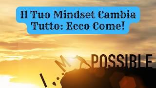 Come Coltivare un Mindset Positivo per la Felicità e la Realizzazione