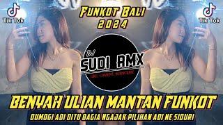 DJ BENYAH ULIAN MANTAN FUNKOT | DJ DUMOGI ADI DITU BAGIA NGAJAK PILIHAN ADI NE SIDURI | DJ SUDI RMX