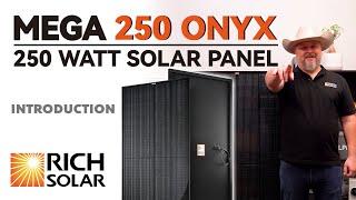 INTRODUCING THE MEGA 250 ONYX SOLAR PANEL | RICH SOLAR