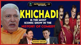 Anang Desai | Khichdi, Baghban, Anupam Kher & Satish Kaushik | SUTRADHAR with Vineet Rai |Ep 10