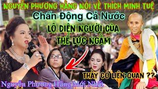 Chấn Động Cả Nước Nguyễn Phương Hằng Nói Về Thích Minh Tuệ Lộ Diện Người Phụ Nữ Của Thế Lực Ngầm