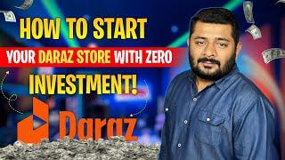 How To Start Your Daraz Store With Zero Investment || Daraz Free Business Model || Haris Malkani