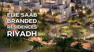 The First Branded Residences By Elie Saab Launched in Roshn’s SEDRA Development