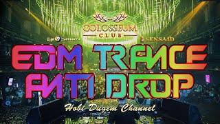 EDM Trance Anti Drop Edisi Kangen CLUB COLOSSEUM - Dj Eka Wangsa