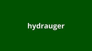 what is the meaning of hydrauger