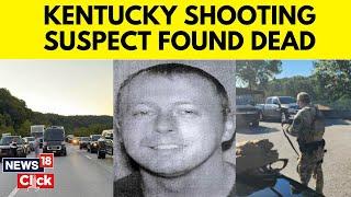 Kentucky Shooting News: Kentucky Highway Shooting Suspect Believed To Have Been Found Dead | N18G