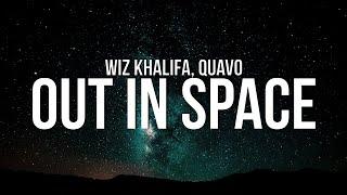 Wiz Khalifa - Out in Space (Lyrics) ft. Quavo