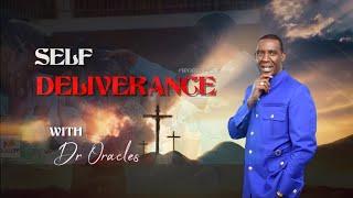 SELF DELIVERANCE || WORD FEST || DR.ORACLE