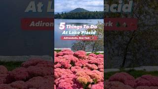 5 Things To Do At Lake Placid, New York #adirondacks #visitadks #lakeplacid #outdooradventure