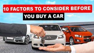 10 Factors to Consider Before you Buy a new Car