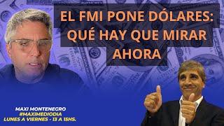 El FMI pone nuevos dólares: qué hay que monitorear ahora | Maxi Montenegro