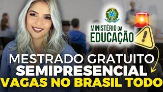 MEC abriu MESTRADO GRATUITO SEMIPRESENCIAL com 570 VAGAS no BRASIL TODO | Mari Rel