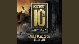 Dying Light 10th Anniversary "Relentless"